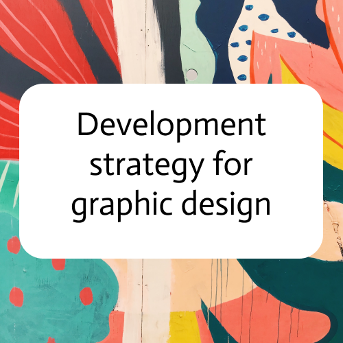 Development Strategy for Graphic Design